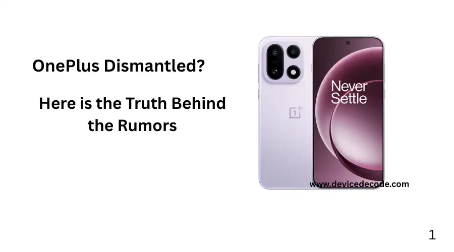 OnePlus Dismantled? Here is the Truth Behind the Rumors