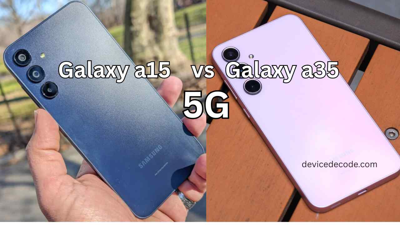 Samsung Galaxy A15 vs A35 5G: The Ultimate Specs Showdown