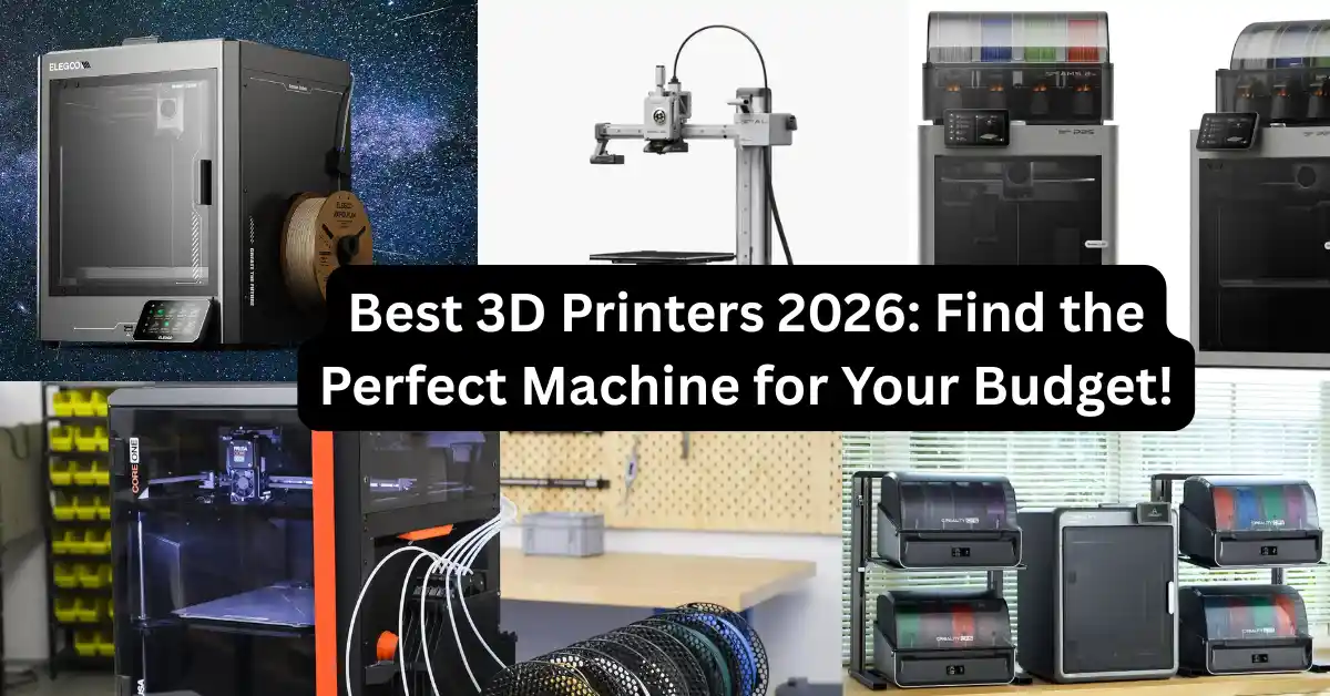 Best 3D Printers 2026: Find the Perfect Machine for Your Budget!