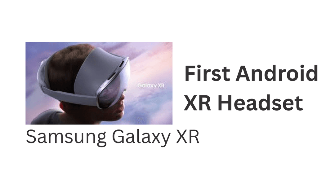 Samsung Galaxy XR UK: Price, Release Date, Specs and Should You Buy It?
